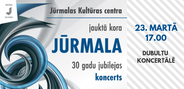 JKC jauktā kora "Jūrmala" 30 gadu jubilejas koncerts