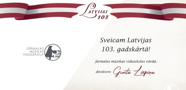 Sveicam Latvijas 103. gadskārtā!