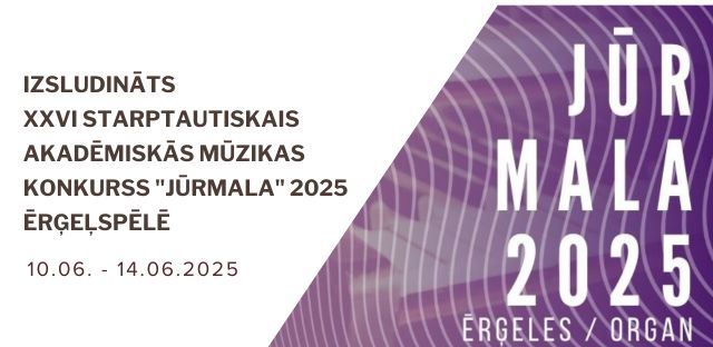 Izsludināts XXVI Starptautiskais akadēmiskās mūzikas konkurss “Jūrmala 2025”  ērģeļspēlē