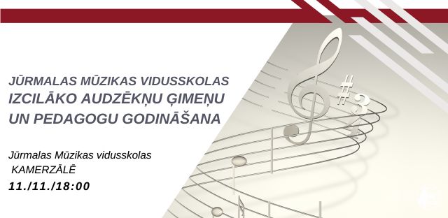 IZCILĀKO AUDZĒKŅU ĢIMEŅU UN PEDAGOGU GODINĀŠANA 11. / 11. /18:00