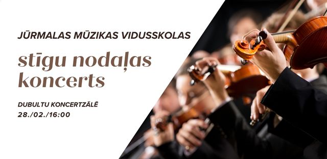 Stīgu nodaļas koncerts 28. / 02. / 16.00