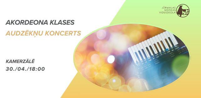 Akordeonu klases koncerts 30. / 04. / 18.00