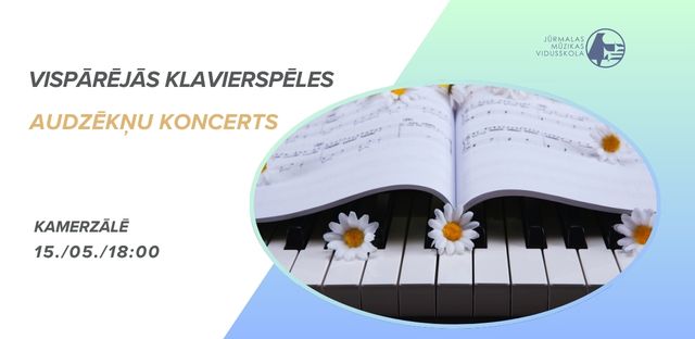 Vispārējās klavierspēles audzēkņu koncerts 15. / 05. / 18:00