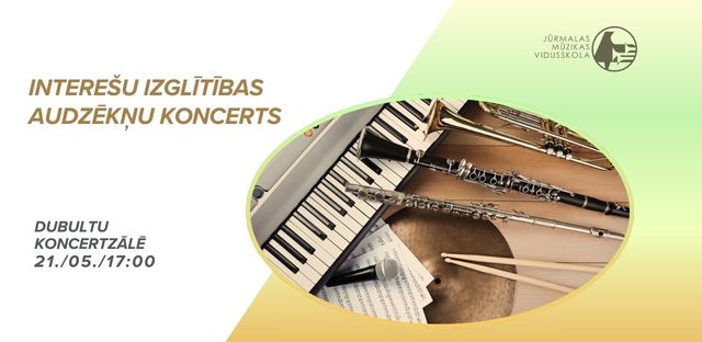 Interešu izglītības programmu audzēkņu koncerts 21. / 05. / 17:00