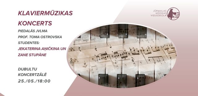KLAVIERMŪZIKAS KONCERTS 25. / 05. / 18:00
