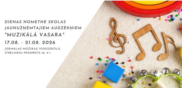 Jaunuzņemto audzēkņu nometne “Muzikālā vasara 2026”